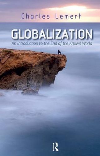 Globalization: An Introduction to the End of the Known World