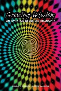 Cover image for Growing Wisdom: An Invitation to Western Philosophy