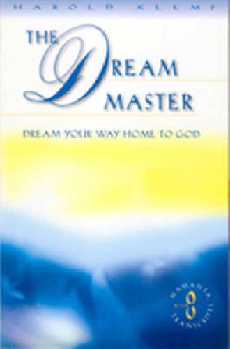 Cover image for The Dream Master: Dream Your Way Home to God