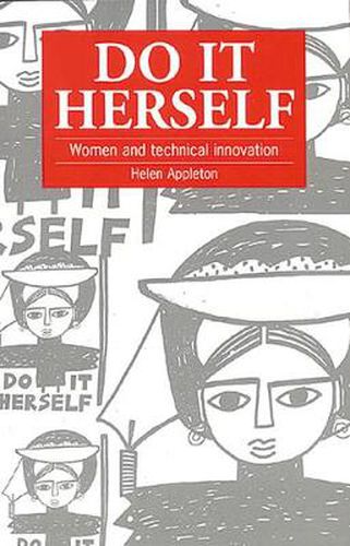 Cover image for Do it Herself: Women and Technical Innovation