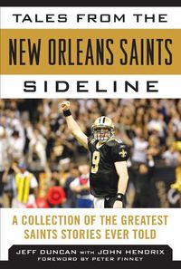 Cover image for Tales from the New Orleans Saints Sideline: A Collection of the Greatest Saints Stories Ever Told