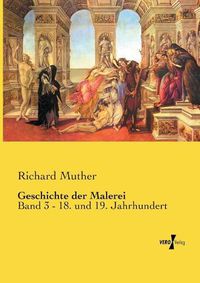 Cover image for Geschichte der Malerei: Band 3 - 18. und 19. Jahrhundert