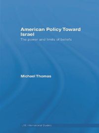 Cover image for American Policy Toward Israel: The Power and Limits of Beliefs