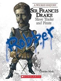 Cover image for Sir Francis Drake (a Wicked History)