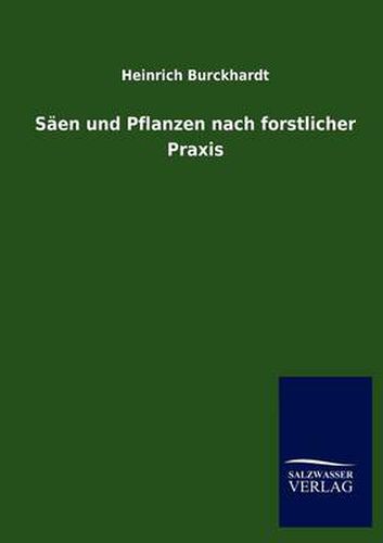 Cover image for Saen und Pflanzen nach forstlicher Praxis