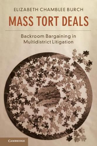 Cover image for Mass Tort Deals: Backroom Bargaining in Multidistrict Litigation