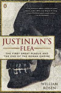 Cover image for Justinian's Flea: The First Great Plague and the End of the Roman Empire