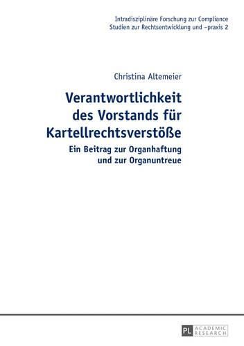 Cover image for Verantwortlichkeit Des Vorstands Fuer Kartellrechtsverstoesse: Ein Beitrag Zur Organhaftung Und Zur Organuntreue