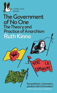 Cover image for The Government of No One: The Theory and Practice of Anarchism