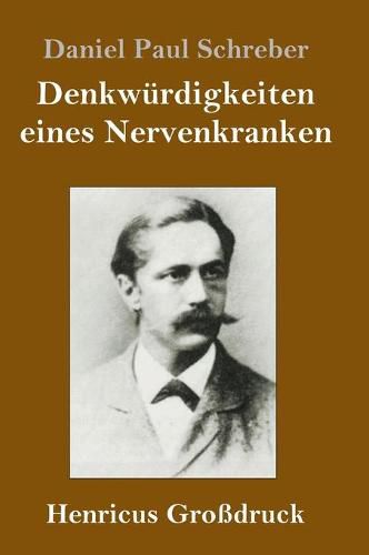 Cover image for Denkwurdigkeiten eines Nervenkranken (Grossdruck)