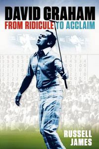 Cover image for David Graham: From Ridicule to Acclaim