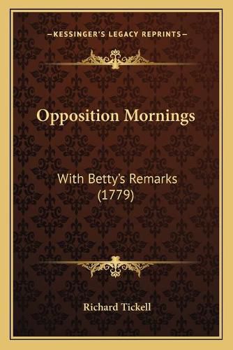 Opposition Mornings: With Betty's Remarks (1779)