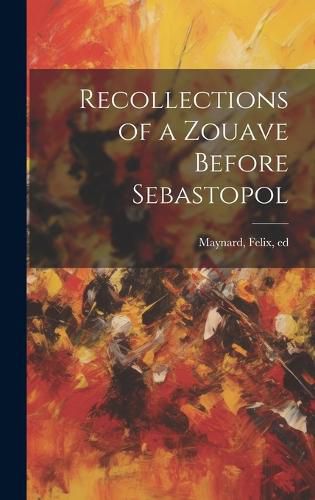 Cover image for Recollections of a Zouave Before Sebastopol