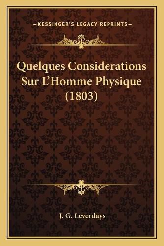 Cover image for Quelques Considerations Sur L'Homme Physique (1803)