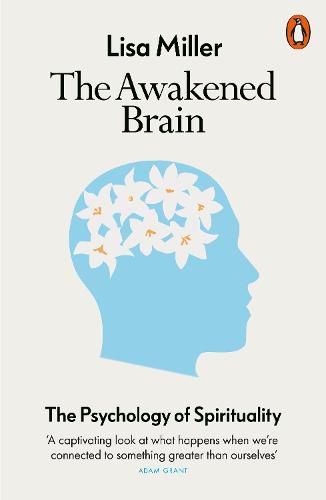 The Awakened Brain: The Psychology of Spirituality and Our Search for Meaning