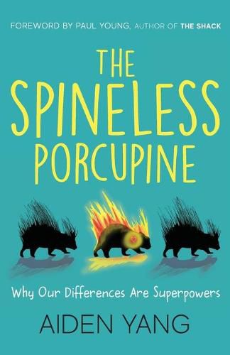 Cover image for The Spineless Porcupine: Why Our Differences Are Superpowers