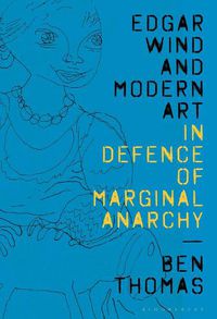 Cover image for Edgar Wind and Modern Art: In Defence of Marginal Anarchy