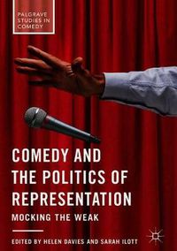 Cover image for Comedy and the Politics of Representation: Mocking the Weak