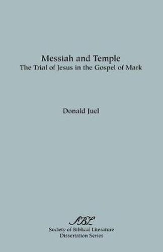 Cover image for Messiah and Temple: The Trial of Jesus in the Gospel of Mark