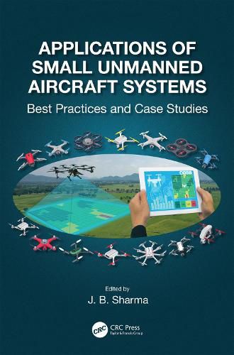Cover image for Applications of Small Unmanned Aircraft Systems: Best Practices and Case Studies