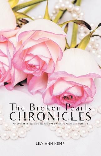 Cover image for The Broken Pearls Chronicles: Pt 1 When the Pearls were Scattered/Pt 2 When the Pearls were Gathered