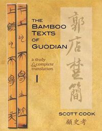 Cover image for The Bamboo Texts of Guodian: A Study and Complete Translation