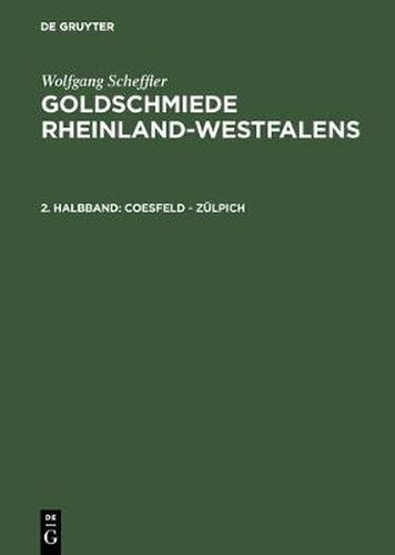 Goldschmiede Rheinland-Westfalens, 2. Halbband, Coesfeld - Zulpich