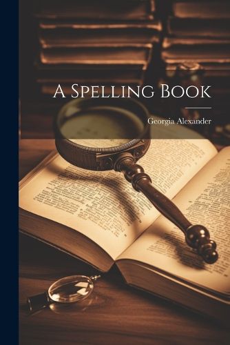 Cover image for A Spelling Book