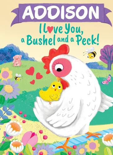 Cover image for Addison I Love You a Bushel and a Peck