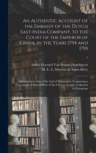 An Authentic Account of the Embassy of the Dutch East-India Company, to the Court of the Emperor of China, in the Years 1794 and 1795