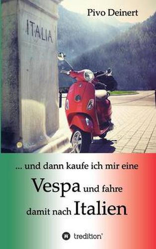 Cover image for ... und dann kaufe ich mir eine Vespa und fahre damit nach Italien