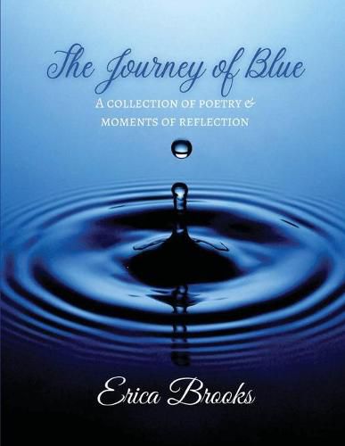 Cover image for The Journey of Blue: A Collection of Poetry & Moments of Reflection