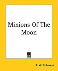 Cover image for Minions Of The Moon