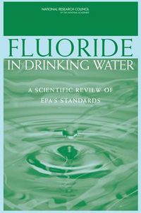 Cover image for Fluoride in Drinking Water: A Scientific Review of EPA's Standards