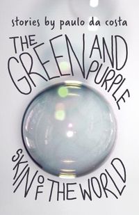 Cover image for The Green and Purple Skin of the World