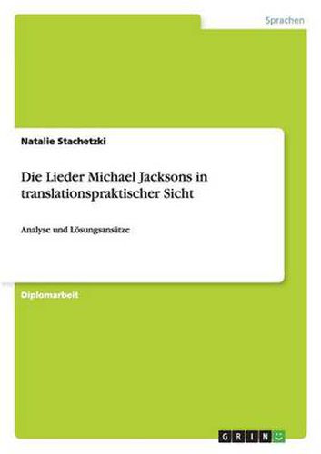 Cover image for Die Lieder Michael Jacksons in translationspraktischer Sicht: Analyse und Loesungsansatze