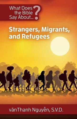 Cover image for What Does the Bible Say about Strangers, Migrants and Refugees