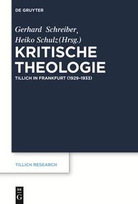 Cover image for Kritische Theologie: Paul Tillich in Frankfurt (1929-1933)