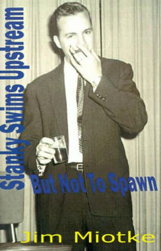 Cover image for Stanky Swims Upstream: But Not to Spawn