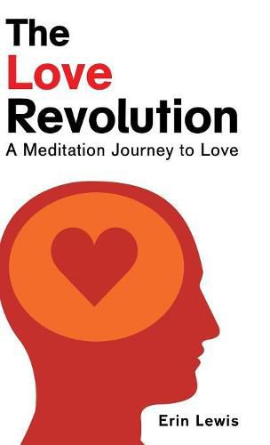 Cover image for The Love Revolution: A Meditation Journey to Love