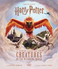 Cover image for Harry Potter: A Pop-Up Guide to the Creatures of the Wizarding World