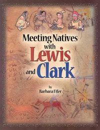 Cover image for Meeting Natives with Lewis and Clark