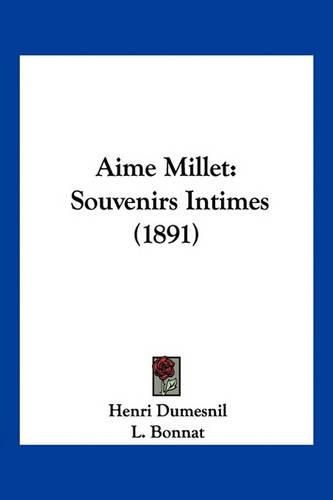 Cover image for Aime Millet: Souvenirs Intimes (1891)