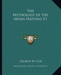 Cover image for The Mythology of the Aryan Nations V1