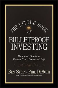 Cover image for The Little Book of Bulletproof Investing: Do's and Don'ts to Protect Your Financial Life