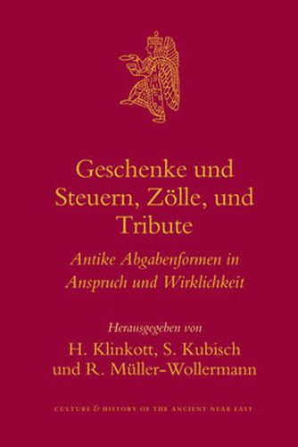 Cover image for Geschenke und Steuern, Zoelle und Tribute: Antike Abgabenformen in Anspruch und Wirklichkeit