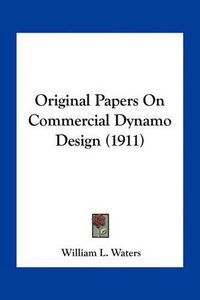 Cover image for Original Papers on Commercial Dynamo Design (1911)