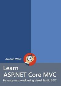 Cover image for Learn ASP.NET Core - MVC and DI with .NET Core 1.1 using Visual Studio 2017