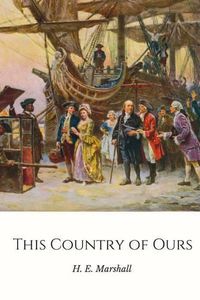 Cover image for This Country of Ours: the Story of the United States