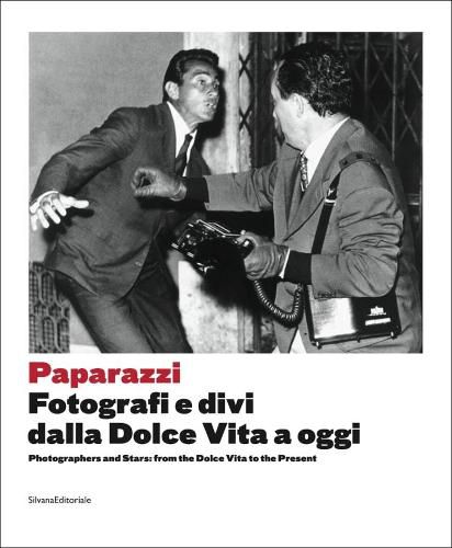 Cover image for Paparazzi: Photographers and Stars: From the Dolce Vita to the Present